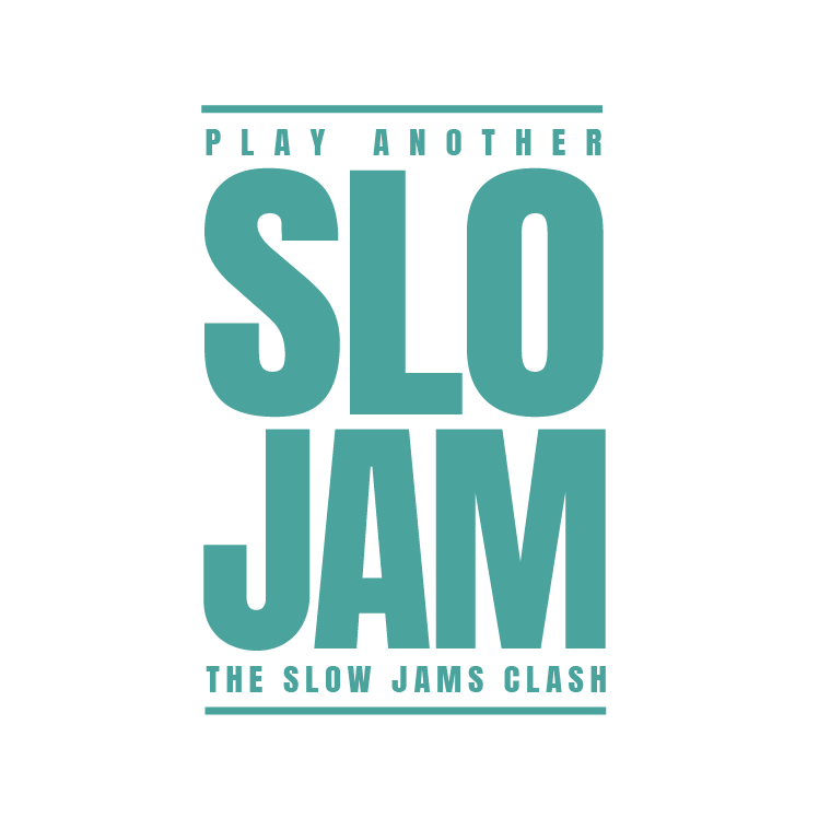 PLAY ANOTHER SLOW JAM - The Slow Jams Clash